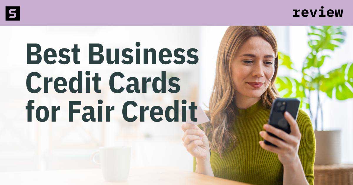Woman with credit card and words Best Business Credit Cards for Fair Credit.